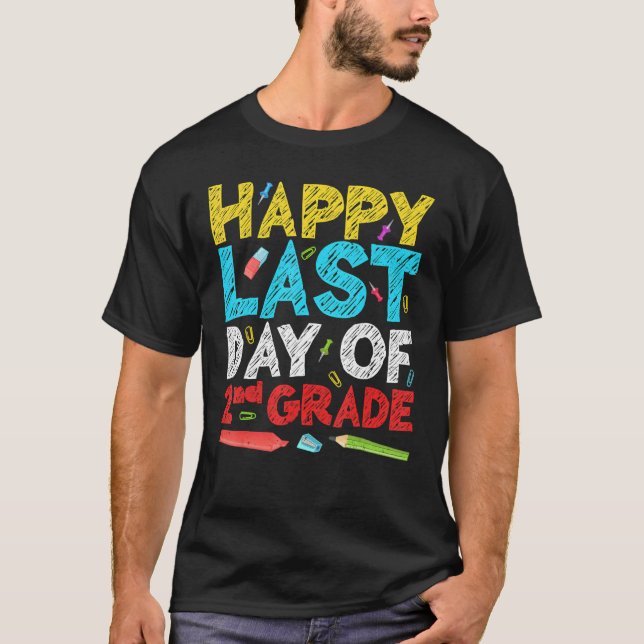 Happy Last Day Of 2nd Grade  Second Grade T-Shirt (Front)