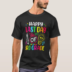 Happy Last Day Of 3rd Grade Teacher Student Gradua T-Shirt