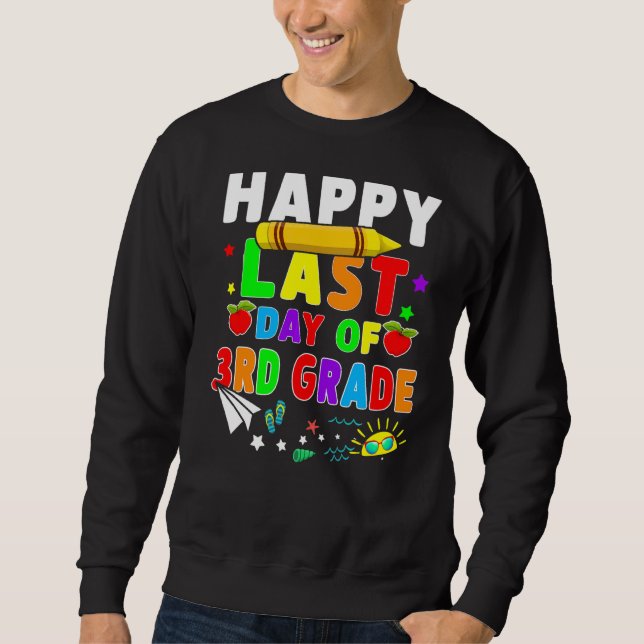 Happy Last Day Of 3rd Grade Teacher Students Costu Sweatshirt (Front)