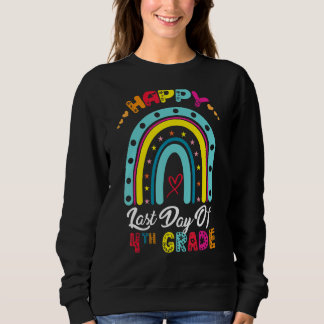Happy Last Day Of 4th Grade  Rainbow Teacher Stude Sweatshirt