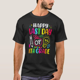 Happy Last Day Of 8th Grade Teacher Student Gradua T-Shirt