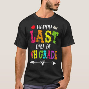 Happy Last Day Of 8th Grade   Teacher Students T-Shirt