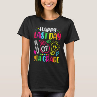 Happy Last Day Of 9th Grade Teacher Student Gradua T-Shirt