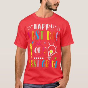 Happy Last Day Of First Grade Senior Class Of Scho T-Shirt
