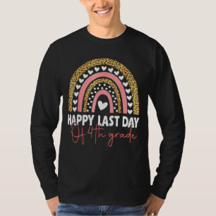 Happy Last Day Of Fourth Grade Graduation Teacher  T-Shirt