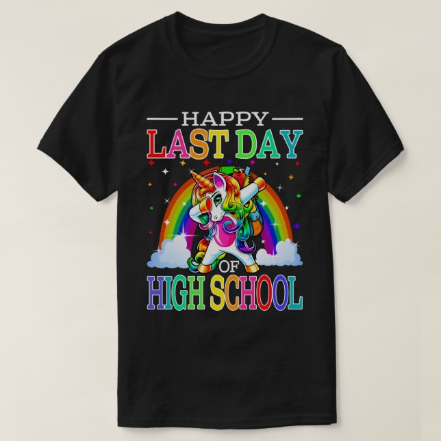 Happy Last Day Of High School Unicorn T-Shirt (Design Front)