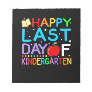 Happy Last Day Of Kindergarten Graduation Notepad