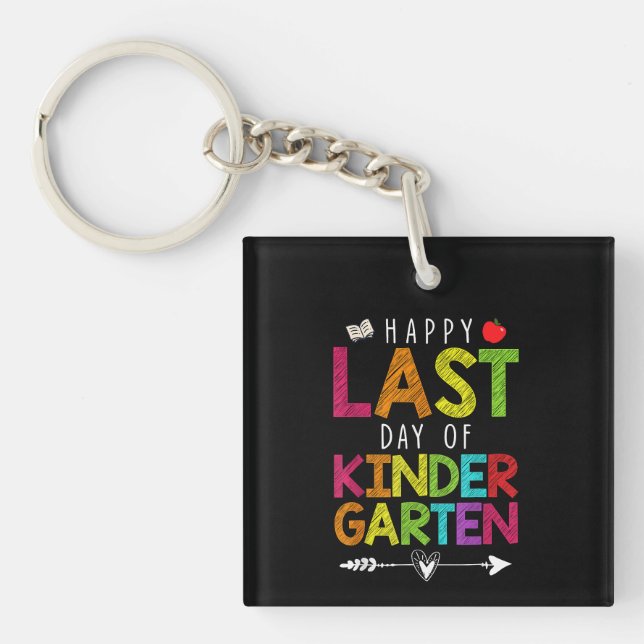 Happy Last Day Of Kindergarten Teacher Students Key Ring (Front)