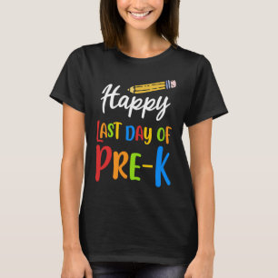 Happy Last Day of Pre K Pre Kindergarten Student G T-Shirt