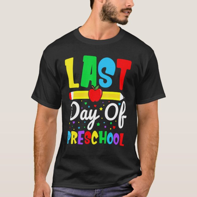 Happy Last Day Of Preschool Grade for Student Grad T-Shirt (Front)