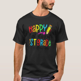 Happy Last Day Of School 1st Grade Teacher Hello S T-Shirt