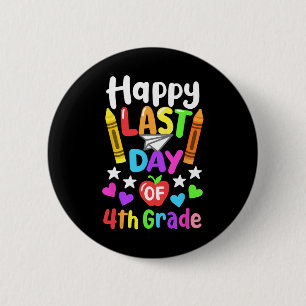 Happy Last Day Of School 4th Grade Cl Of 2025 Kids 6 Cm Round Badge