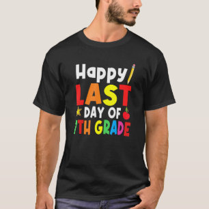 Happy Last Day Of School 7th Grade Student Teacher T-Shirt