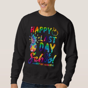 Happy Last Day Of School Assistant Principal Tie D Sweatshirt