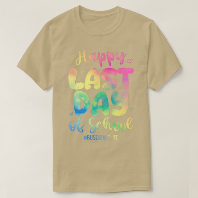 Happy Last Day Of School Bus Driver Life Shirt Sch (Design Front)