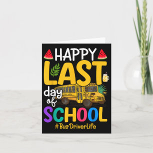 Happy Last Day Of School Bus Driver Life Summer Ou Card
