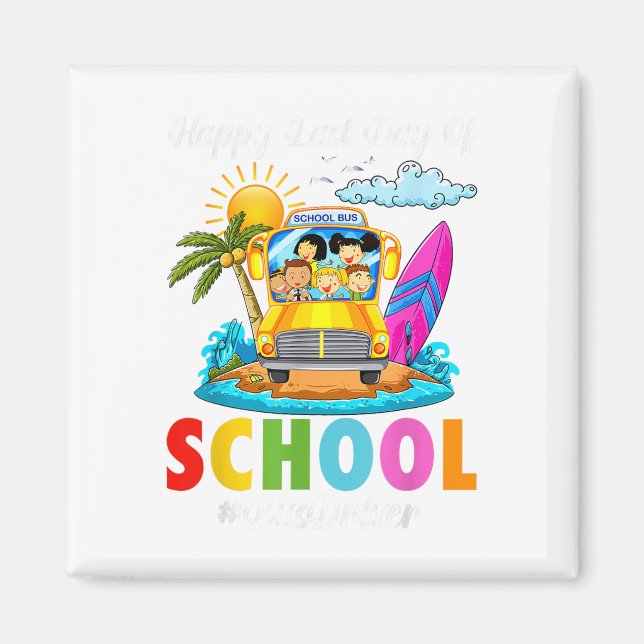 Happy Last Day Of School Bus Driver Summer Break V Magnet (Front)