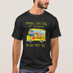 Happy Last Day Of School Bus Driver Summer Vacatio T-Shirt