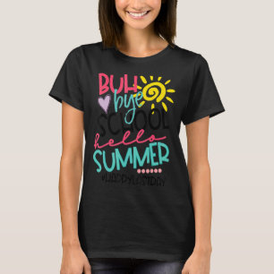 Happy Last Day Of School Bye Bye Third Grade Hello T-Shirt