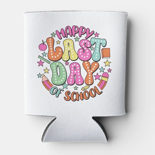 Happy Last Day of School Can Cooler (Front)