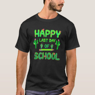 Happy Last Day Of School Cute Cactus Students Tea T-Shirt