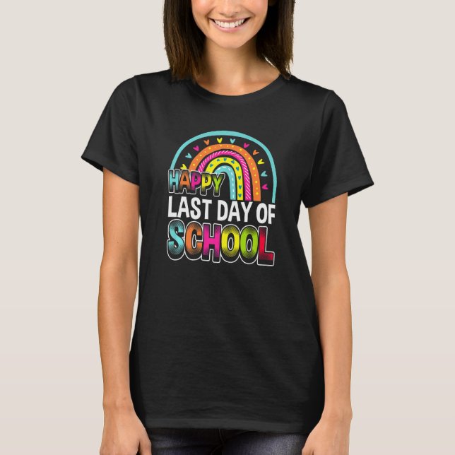 Happy Last Day Of School Cute Rainbow Teacher Stud T-Shirt (Front)