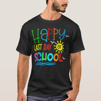 Happy Last Day Of School  For Teacher Student 2 T-Shirt