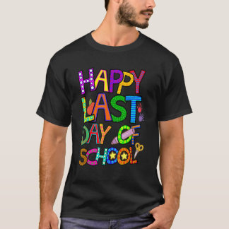 Happy Last Day Of School For Teachers Kindergarten T-Shirt