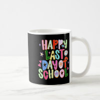 Happy last day of school funny end of year teacher