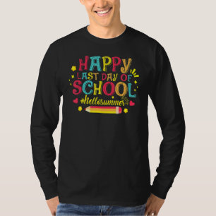 Happy Last Day Of School Funny Hello Summer Teache T-Shirt