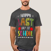 Happy Last Day Of School Funny Summer Break Teache