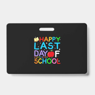 Happy Last Day Of School Graduation ID Badge