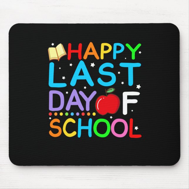 Happy Last Day Of School Graduation Mouse Pad (Front)