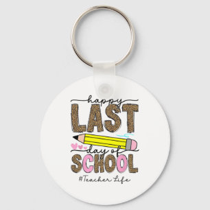 Happy Last Day Of School Graduation Teacher Studen Key Ring