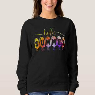 Happy Last Day Of School Hello Summer  Ice Cream Sweatshirt
