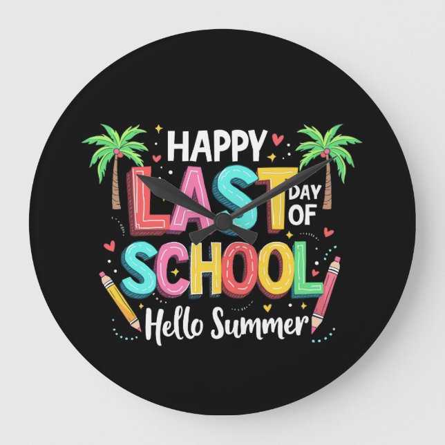 Happy Last Day Of School Hello Summer Large Clock (Front)