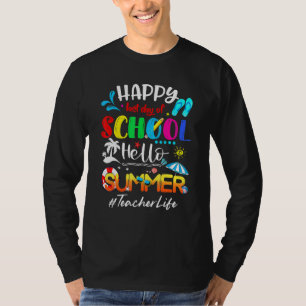 Happy Last Day Of School Hello Summer Students And T-Shirt