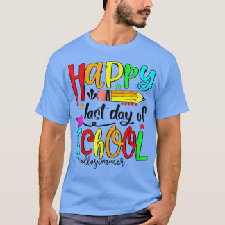 Happy Last Day Of School Hello Summer Teacher Grad T-Shirt