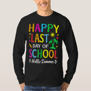 Happy Last Day Of School Hello Summer Teacher Stu T-Shirt