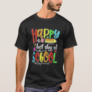 Happy Last Day Of School Hello Summer Teacher Stu T-Shirt