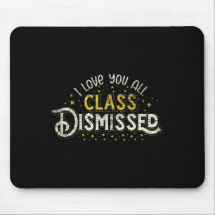 Happy Last Day Of School I Love You All Class Dism Mouse Pad