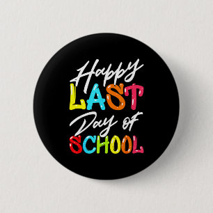 Happy last day of school kids teacher student 6 cm round badge