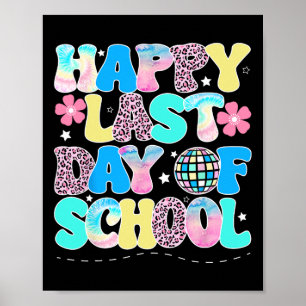 Happy Last Day Of School Kids Teacher Student Grad Poster