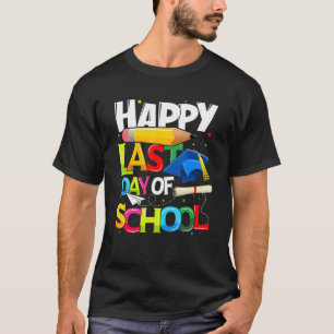 Happy Last Day Of School Kids Teacher Student Grad T-Shirt