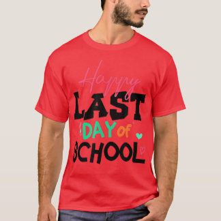 Happy Last Day Of School Kids Teacher Student Grad T-Shirt