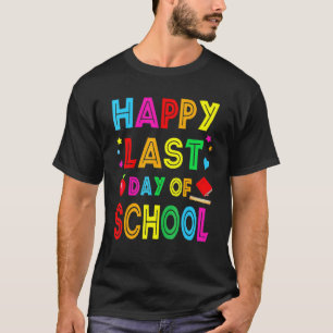 Happy Last Day Of School Kids Teacher Student Grad T-Shirt