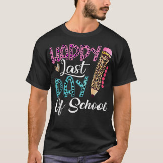 Happy Last Day Of School  Kids Teacher Student Leo T-Shirt