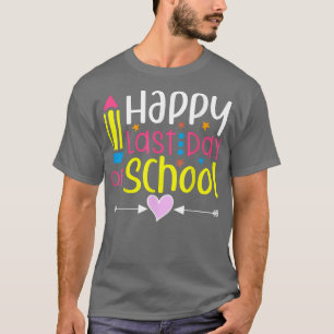 Happy Last Day Of School Kindergarten Teacher Off T-Shirt