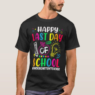 Happy Last Day Of School Kindergarten Teacher Sum T-Shirt