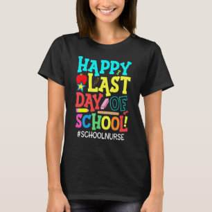 Happy Last Day Of School Nurse Student Life Summer T-Shirt